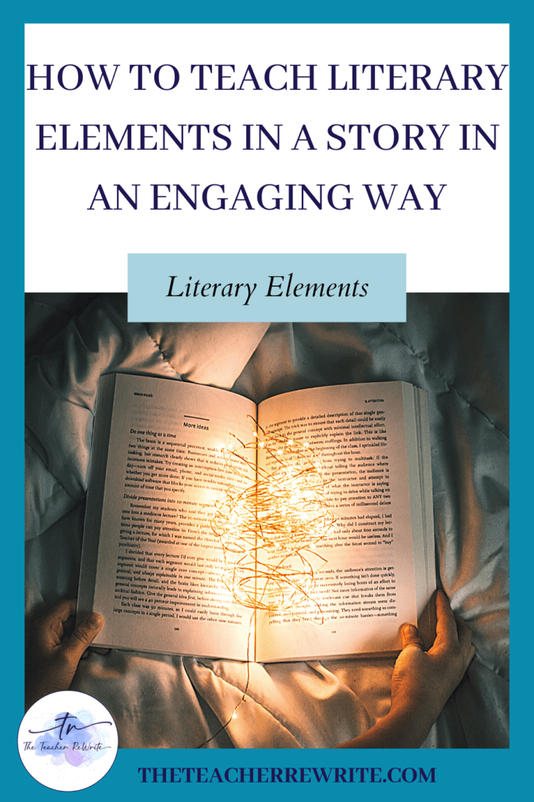 How To Teach Literary Elements In A Story In An Engaging Way The Teacher Rewrite