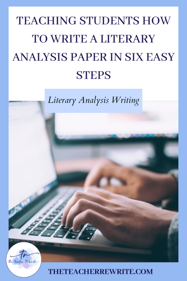 Teaching Students How To Write Literary Analysis Paper In Six Easy ...