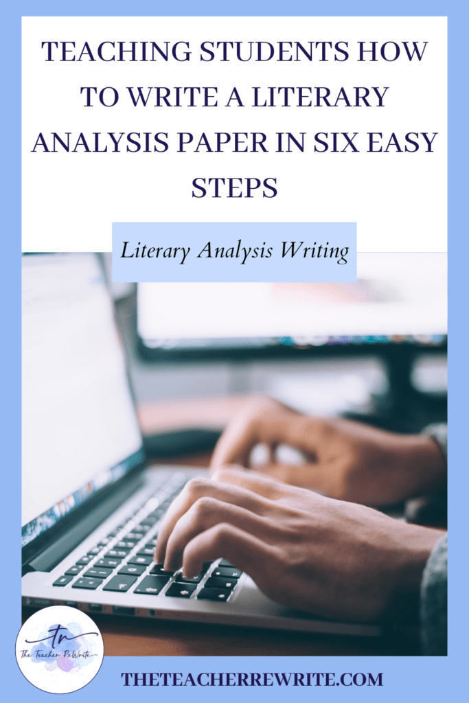 Teaching Students How to Write Literary Analysis Paper in Six Easy ...